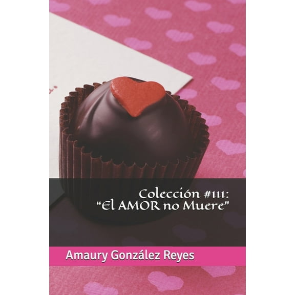 Colección #111: "El AMOR no Muere" (Paperback)