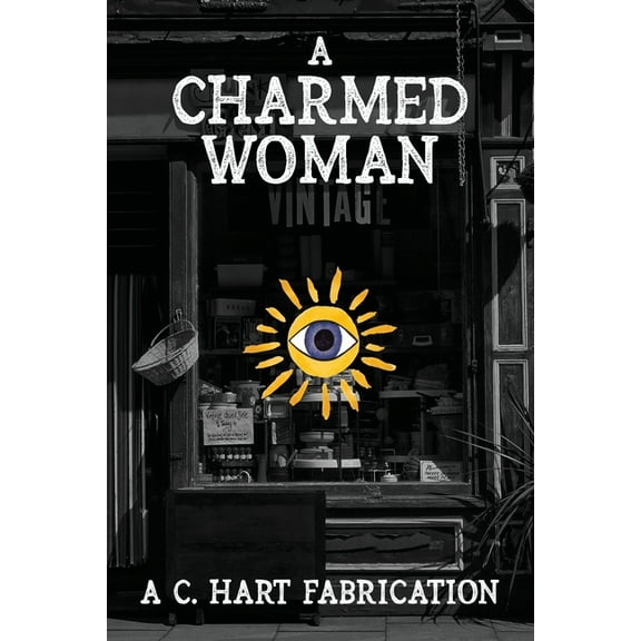 A Charmed Woman: A C. Hart Fabrication, (Paperback)
