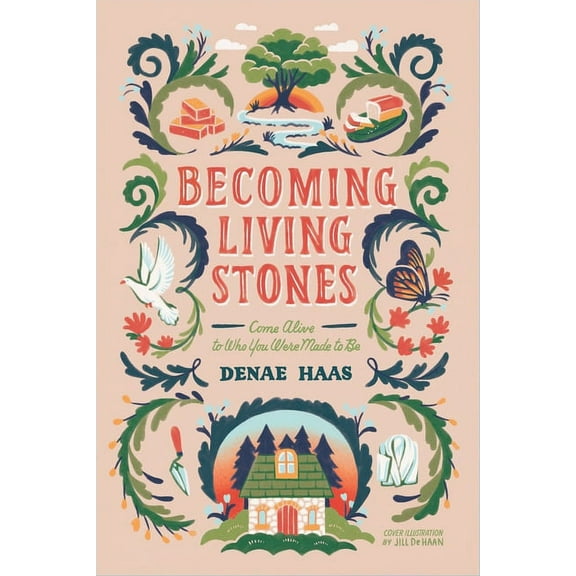 Becoming Living Stones: Come Alive to Who You Were Made to Be, (Paperback)