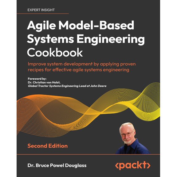 Pre-Owned Agile Model-Based Systems Engineering Cookbook: Improve system development by applying proven recipes for effective agile systems engineering, 2nd Edition