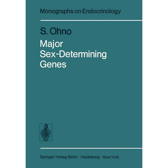 Monographs on Endocrinology Major Sex-Determining Genes, Book 11, (Paperback)