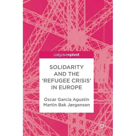 Solidarity and the 'Refugee Crisis' in Europe, (Hardcover)