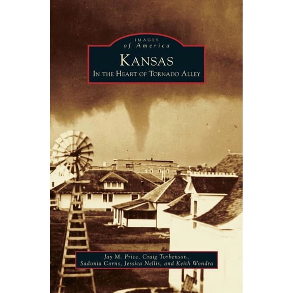 Kansas: In the Heart of Tornado Alley (Hardcover)