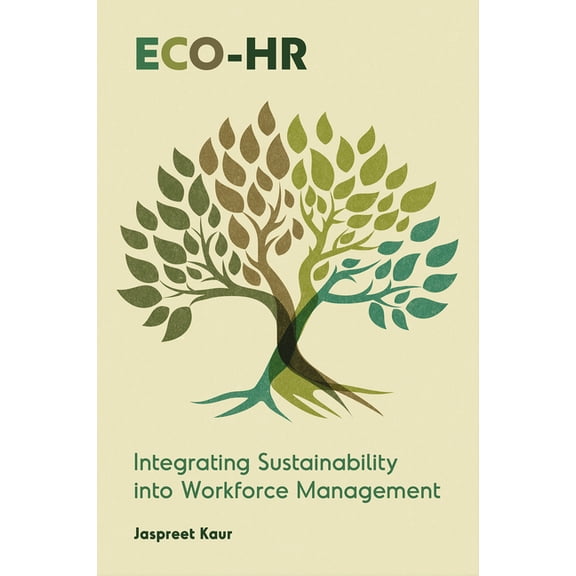 Eco-HR: Integrating Sustainability Into Workforce Management, (Hardcover)