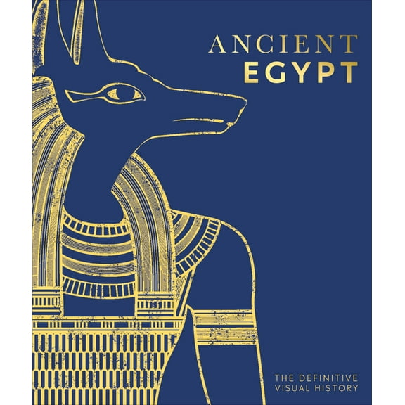 DK Classic History Ancient Egypt: The Definitive Visual History, (Hardcover)