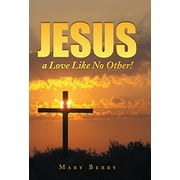 Jesus, a Love Like No Other!, (Hardcover)