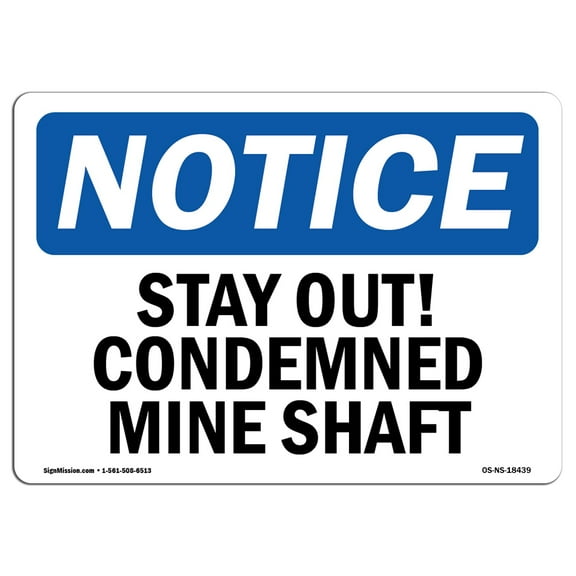 OSHA Notice Signs - Stay Out! Condemned Mine Shaft | Decal | Protect Your Business, Construction Site, Warehouse |  Made in the USA