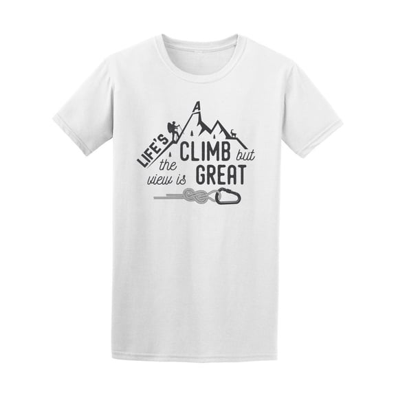 Life's A Climb But The View Tee Men's -Image by Shutterstock