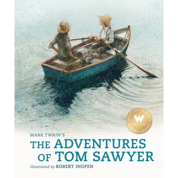 Robert Ingpen Illustrated Classics The Adventures of Tom Sawyer (Abridged Edition): A Robert Ingpen Illustrated Classic, (Hardcover)
