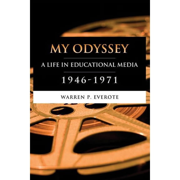 My Odyssey: A Life in Educational Media 1946-1971, (Paperback)