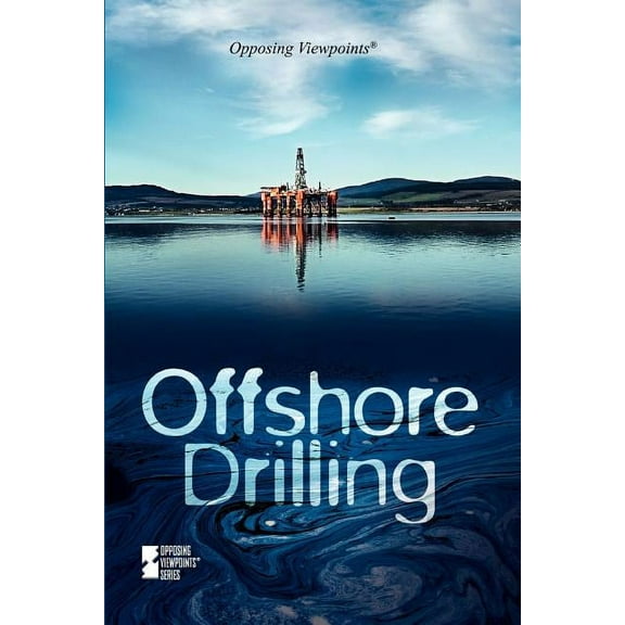 Opposing Viewpoints Offshore Drilling, (Paperback)