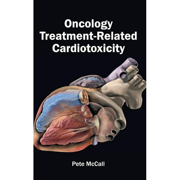 Oncology Treatment-Related Cardiotoxicity, (Hardcover)