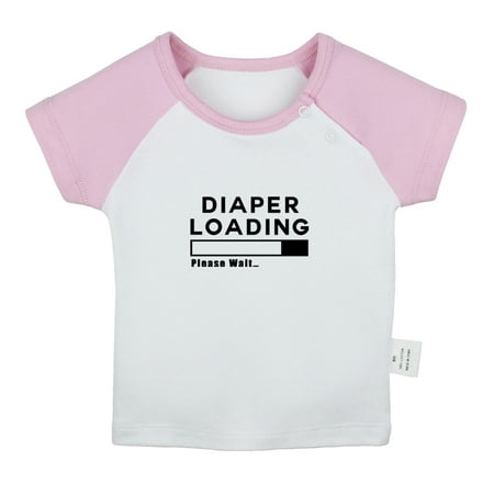 

Diaper Loading Please Wait Funny T shirt For Baby Newborn Babies T-shirts Infant Tops 0-24M Kids Graphic Tees Clothing (Short Pink Raglan T-shirt 12-18 Months)