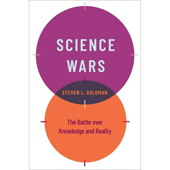 Science Wars: The Battle Over Knowledge and Reality, (Hardcover)