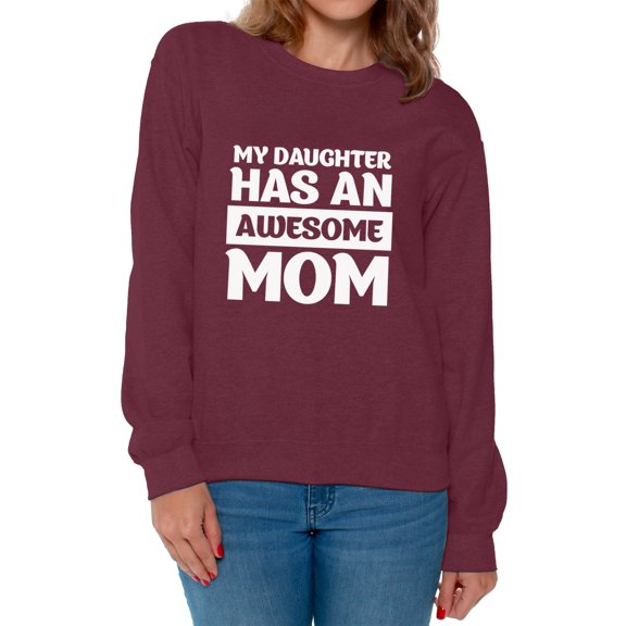 Awkward Styles Women's My Daughter Has An Awesome Mom Graphic Sweatshirt Tops Proud Funny