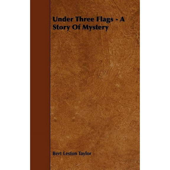 Under Three Flags - A Story Of Mystery (Paperback)