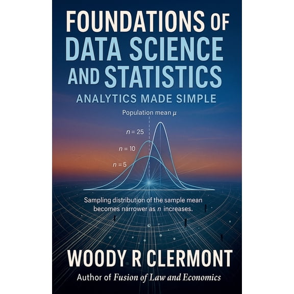 Foundations of Data Science and Statistics: Analytics Made Simple, (Paperback)