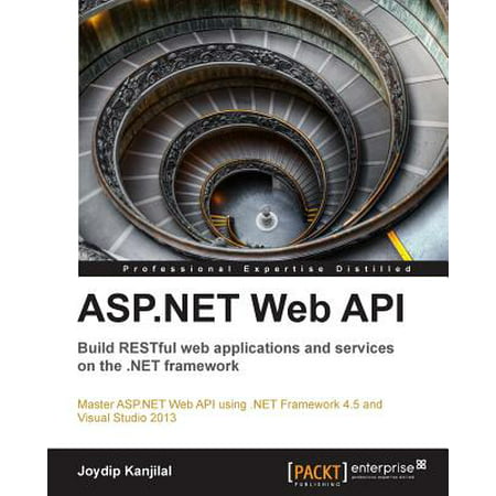 ASP.Net Web API : Build Restful Web Applications and Services on the .Net (Best Rest Api Framework)