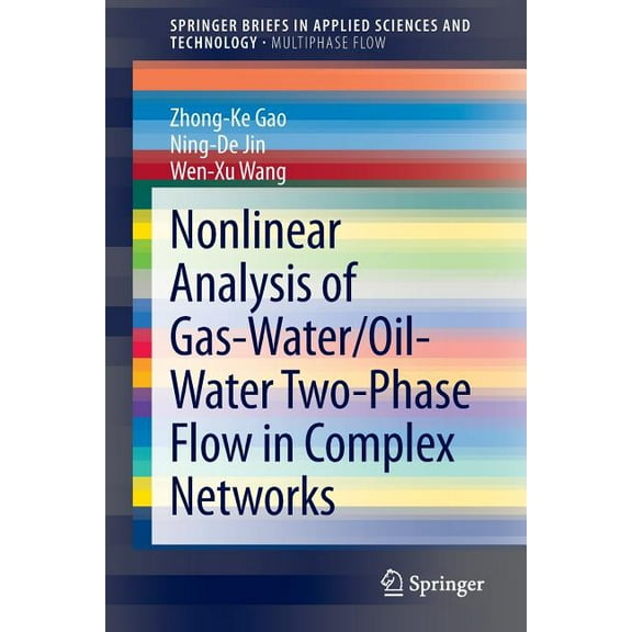 Nonlinear Analysis of Gas-Water/Oil-Water Two-Phase Flow in Complex Networks, (Paperback)