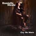 thumbnail image 1 of Danielle Nicole - Cry No More (vinyl), 1 of 2