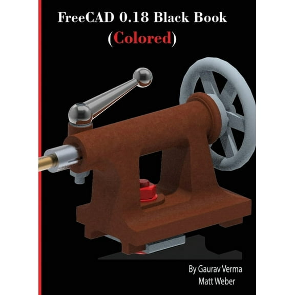 FreeCAD 0.18 Black Book (Colored), (Hardcover)