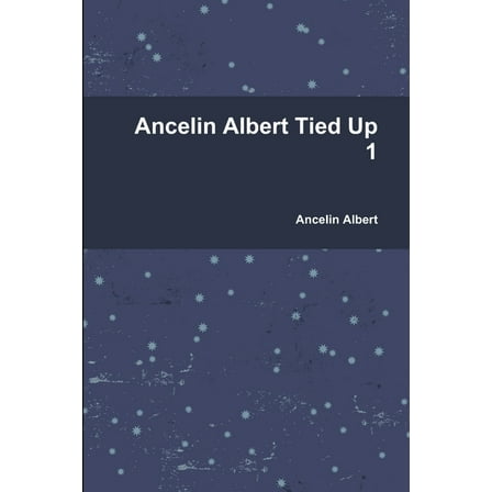 Ancelin Albert Tied Up 1 (Paperback)