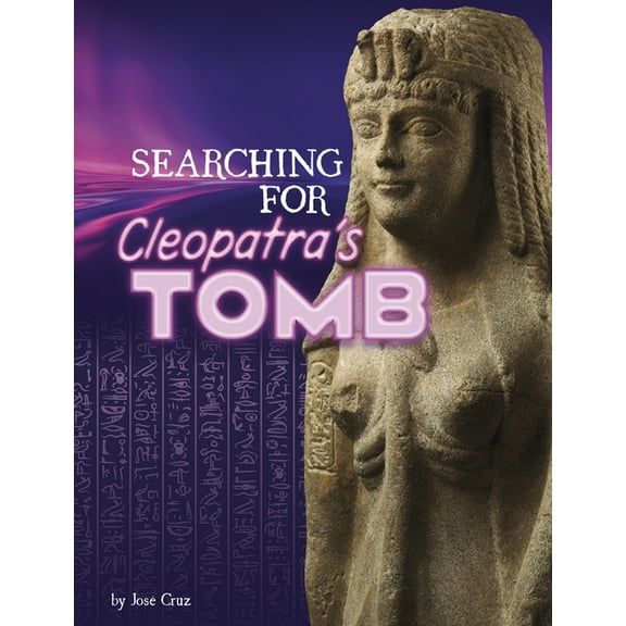 Secrets of Ancient Civilizations Searching for Cleopatra's Tomb, (Paperback)