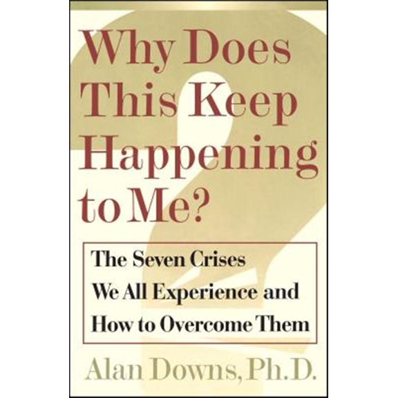 Pre-Owned Why Does This Keep Happening to ME?: The Seven Crises We All Experience and How to Overcome Them Paperback