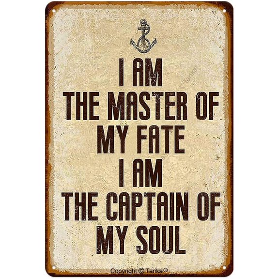 I Am The Master of My Fate I Am The Captain of My Soul Iron Poster Painting Tin Sign Vintage Wall Decor for Cafe Bar Pub Home Beer Decoration Crafts