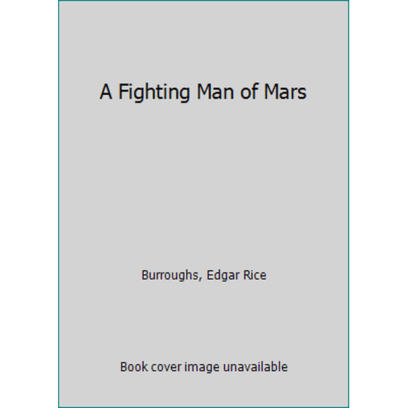 Pre-Owned A Fighting Man of Mars (Mars #7 (Del Rey Books Numbered)) (Unknown) 0345278402 9780345278401