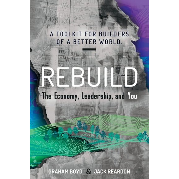 Rebuild: the Economy, Leadership, and You, (Paperback)