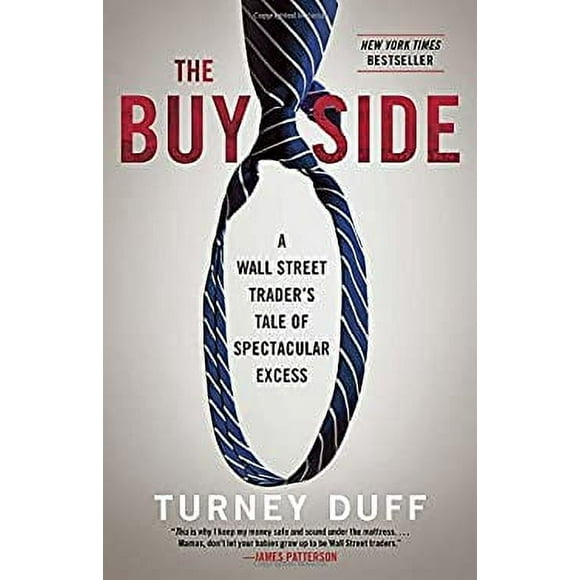 The Buy Side : A Wall Street Trader's Tale of Spectacular Excess 9780770437176 Used / Pre-owned