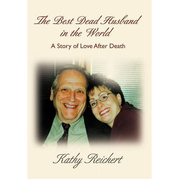 Best Dead Husband in the World : A Story of Love After Death
