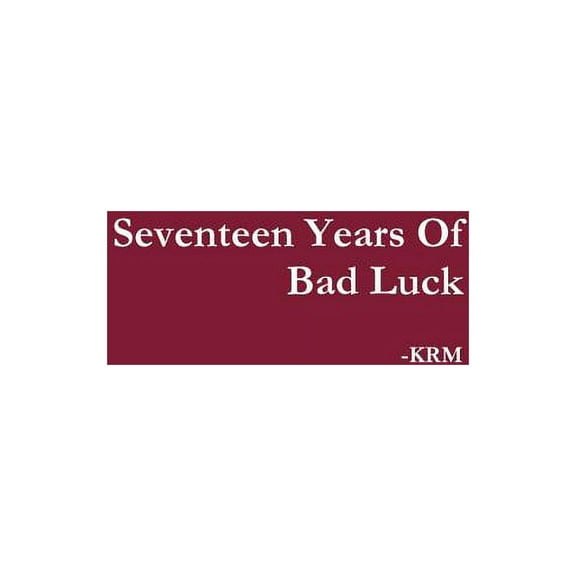 Seventeen Years Of Bad Luck (Paperback)