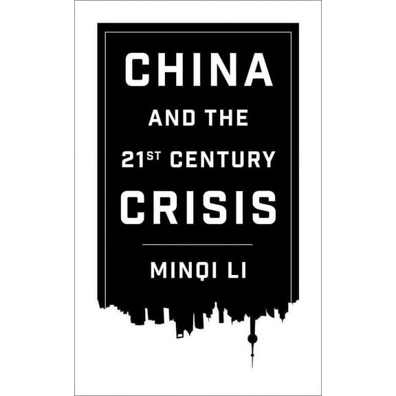 China and the Twenty-first-Century Crisis (Hardcover)