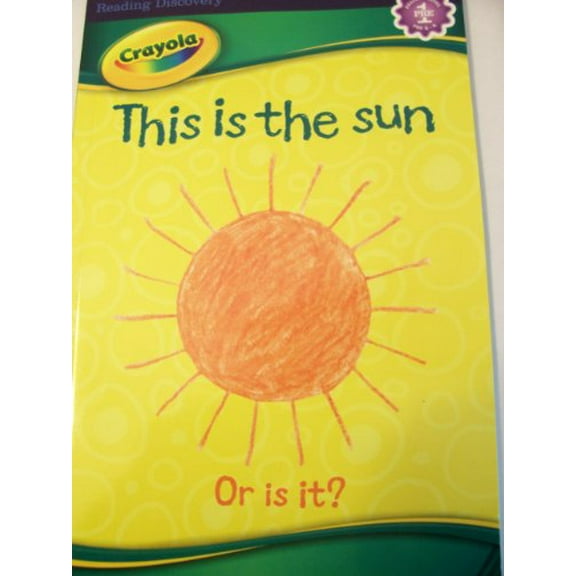 Pre-Owned Crayola This Is the Sun, or Is It? (Reading Level Pre-1), 9781403776464, 1403776466, Paperback,