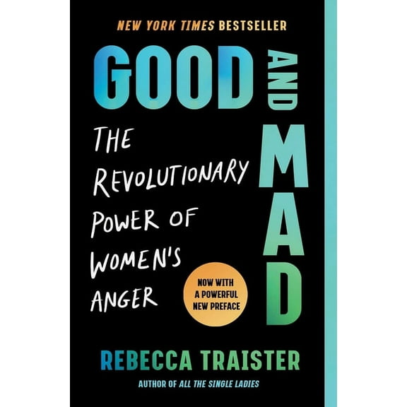 Good and Mad: The Revolutionary Power of Women's Anger, (Paperback)