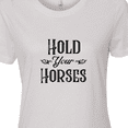 thumbnail image 4 of Inktastic Hold Your Horses Women's T-Shirt, 4 of 5