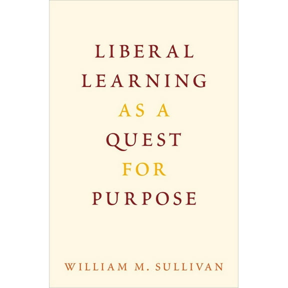 Liberal Learning as a Quest for Purpose, (Hardcover)