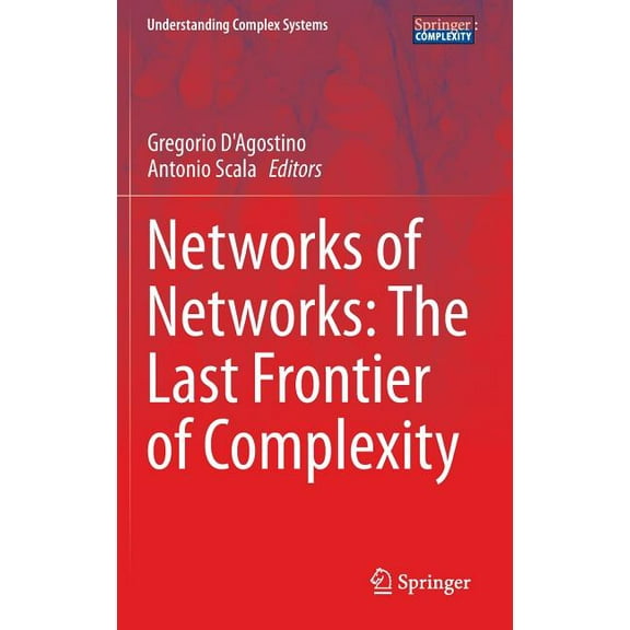 Understanding Complex Systems Networks of Networks: The Last Frontier of Complexity, (Hardcover)