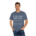 thumbnail image 4 of If You Can Read This Thank A Teacher Bibliophile English Teacher Gift | Literary | Literary Gifts Grammar Unisex Garment-Dyed T-shirt, 4 of 4