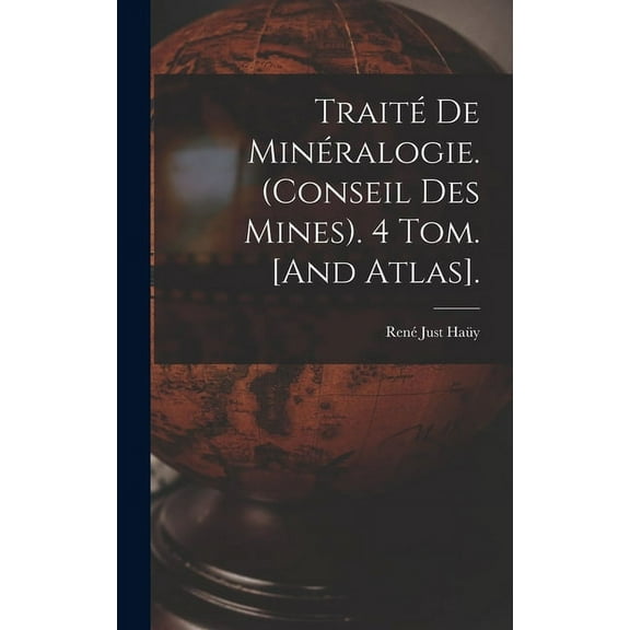 Traité De Minéralogie. (Conseil Des Mines). 4 Tom. [And Atlas]. (Hardcover)