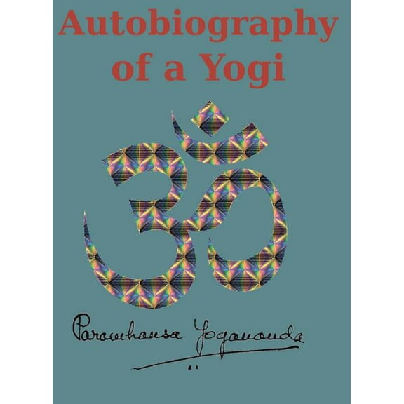 Autobiography of a Yogi: Reprint of the original (1946) Edition, (Hardcover)