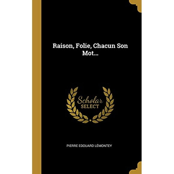 Raison, Folie, Chacun Son Mot... (Hardcover)