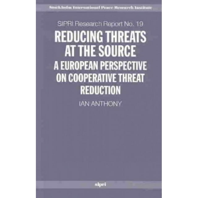 Réduction des Menaces à la Source : une Perspective Européenne sur la Réduction des Menaces Coopératives (Reports de Recherche SIPRI)