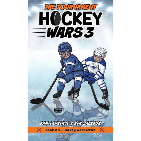 Hockey Wars Hockey Wars 3: The Tournament, Book 3, (Hardcover)