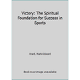 thumbnail image 1 of Pre-Owned Victory: The Spiritual Foundation for Success in Sports (Paperback) 1943127077 9781943127078, 1 of 1
