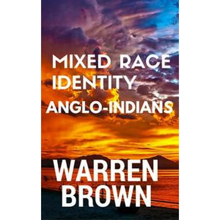 Mixed Race Identity: Anglo-Indians - eBook