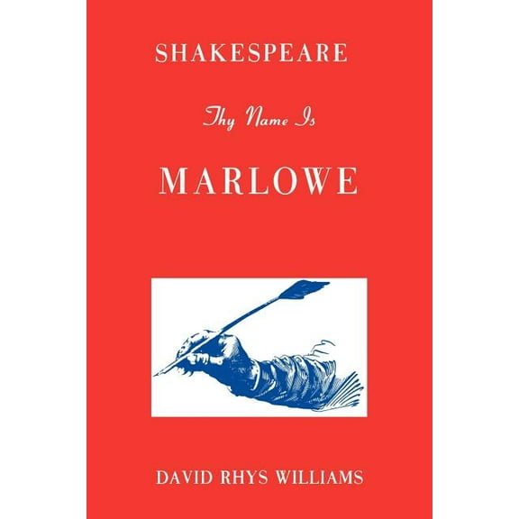 Shakespeare Thy Name Is Marlowe (Paperback)