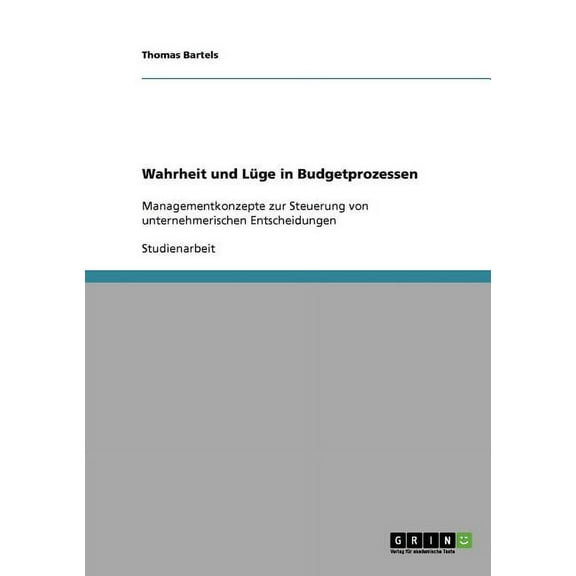 Wahrheit Und Luge in Budgetprozessen